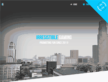 Tablet Screenshot of irresistiblegaming.com